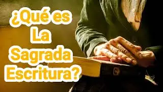&iquest;Qu&eacute; es La Sagrada Escritura?