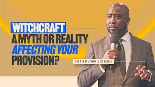 Witchcraft: A Myth or Reality Affecting Your Provision? @KynanBridges Reveals Major Signs to Watch