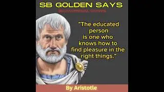 Aristotle's Quote on Education: The Heart of Learning | Quote No. 09 | SB Golden Says