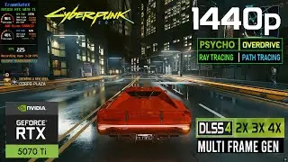 Cyberpunk 1440p Path Tracing OverDrive & Psycho Ray Tracing - RTX 5070 Ti   2X, 3X, & 4X MFG