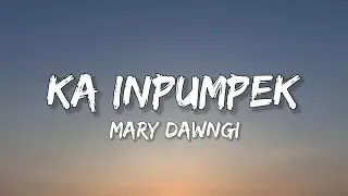 Ka Inpumpek ( lyrics ) // Mary Dawngi