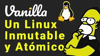 Vanilla OS &iquest;Ser&aacute; la Distribuci&oacute;n Linux del 2023? [Inmutable - At&oacute;mico] [Video 1]