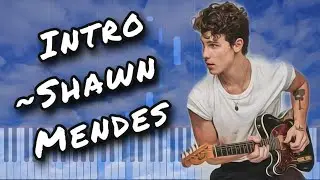 Intro - Shawn Mendes (Piano Tutorial)