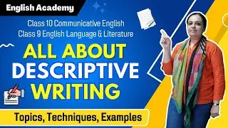 All about Descriptive Writing- Topics, Techniques, Examples: Descriptive Paragraph Writing