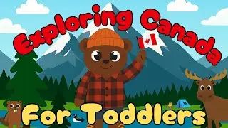 EXPLORING CANADA FOR TODDLERS | PRESCHOOL LEARNING | WORLD TRAVEL FOR KIDS | CURIOUSS CUBS CLUB  