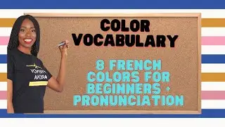French Colors + Pronunciation & Build Your French Vocabulary