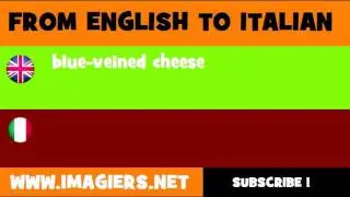 FROM ENGLISH TO ITALIAN = blue veined cheese