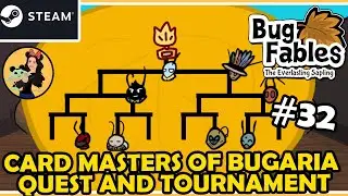 CARD MASTERS OF BUGARIA QUEST AND TOURNAMENT - Part 32 - Bug Fables; Everlasting Sapling Gameplay