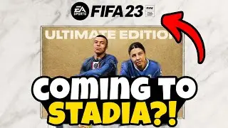 Is FIFA 23 Coming To STADIA?! Pretty Much Confirmed