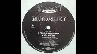 Ricochet Feel The Fire Rampant Records