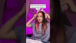 What some people think being a female streamer is like #twitch #streamer #streamertwitch