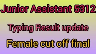 Junior assistant 5312 typing result, final cut off