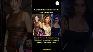 &ldquo;Yuzi Chahal&rsquo;s Taste In Girls 😍 | Most Underrated Choice Ever?&rdquo;