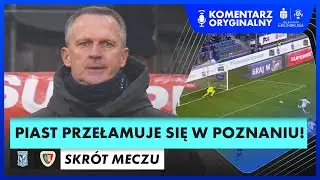 PIAST KOŃCZY SERIĘ REMIS&Oacute;W ZWYCIĘSTWEM W POZNANIU! LECH - PIAST, SKR&Oacute;T MECZU