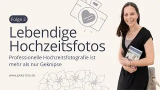 Lebendige Hochzeitsfotos - Professionelle Hochzeitsfotos sind mehr als nur Geknipse - Folge 2 von 10