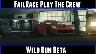 FailRace Play The Crew Wild Run Beta