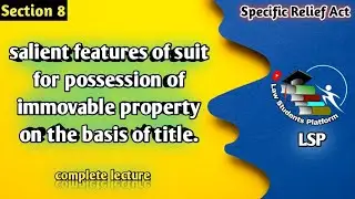 Salient features of suit for possession of immovable property on the basis of title | SRA 1877 | LSP