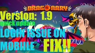 DRAGONARY :  NEW VERSION 1.9  DOWNLOAD LINK AND LOGIN ISSUE ON MOBILE EASY FIX!