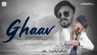 NAWAB : GHAAV | Latest Hindi Rap Songs 2020 | New Rap Song | Aarvi Records