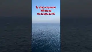 Denizde Gemide İş staj arayanlar Whatsap 05325003375