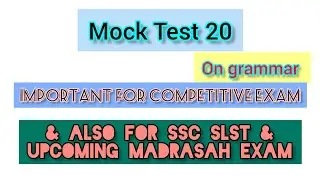 Mock Test 20 on grammar for SSC SLST & Madrasah exam & competitive exam