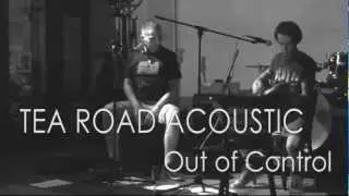 Tea Road Acoustic - Out of Control live @ Toldi