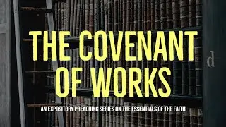 The Covenant of Works