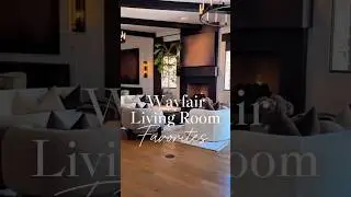 My Wayfair Living Room Favorites