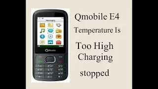 Q mobile E4 temperature is too high charging stopped