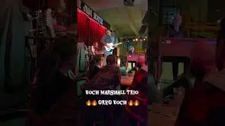 Greg Koch, Koch Marshall Trio 🔥🔥🔥