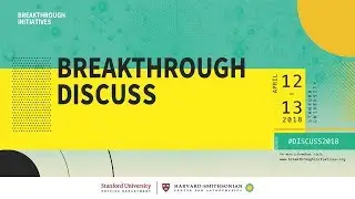 Breakthrough Discuss 2018 &ndash; Day Two