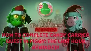 HOW TO COMPLETE CANDY CARRIER QUEST IN PIGGY: THE LAST HOUR | REWINDED!