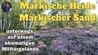 Märkische Heide, Märkischer Sand - Unterwegs auf einem ehemaligen Militärgelände