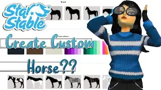 Star Stable - Create Our Own CUSTOM Horse?? 😱😱