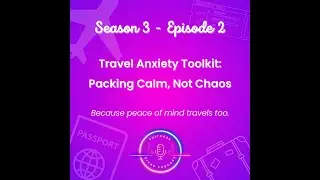 Travel Anxiety Toolkit: Packing Calm, Not Chaos