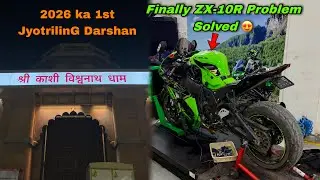 Finally my ZX-10R's problem got solved 😍| Went to Varanasi to visit Kashi 🔱