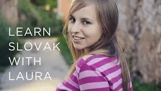 Learn slovak for beginners with Laura | level 11-15