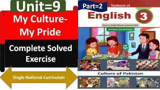 English class 3||Unit 9|| My Culture my Pride||Complete solved exercise||SNC||PTB||Kpk text book