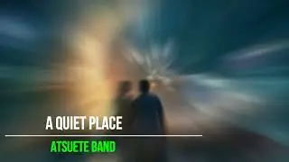 A QUIET PLACE - AItsuete Band Reimagined Rock Ballad