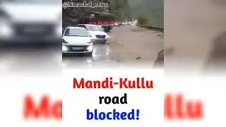 Alert : Mandi kullu road blocked