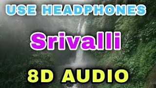 Srivalli - 8D AUDIO | Lyrics | Pushpa| 8D AUDIOS