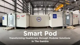 Smart Pod: Transforming Healthcare through Modular Solutions in The Gambia