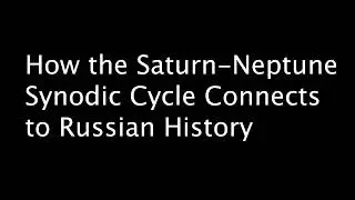 The Saturn-Neptune Synodic Cycle and Russian History