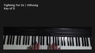 Fighting For Us (B) - Hillsong Worship | Keys Tutorial (piano cover)