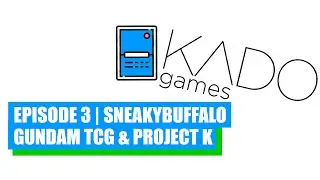 Kado Games #3 - Sneakybuffalo | Gundam TCG & Project K