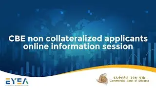 CBE non collateralized applicants online information session | EYEA