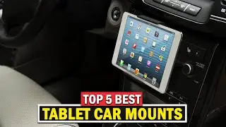 Top 5 Best Tablet Car Mounts 2025