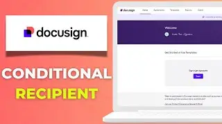 Как использовать условных получателей DocuSign для гибких рабочих процессов подписания. Полное ру...