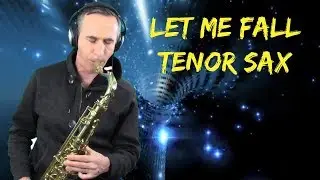 let me fall | cirque du soleil | josh grobam | tenor saxophone cover | mexsax