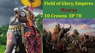 Field of Glory, Empires 10 Crowns MP Match EP 70, Maurya